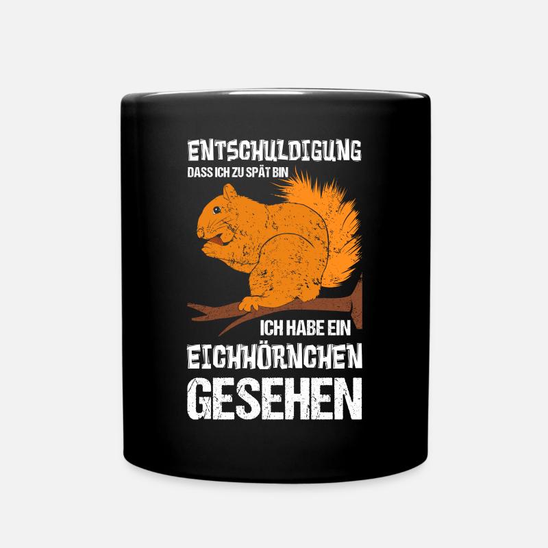 Entschuldigung dass ich zu spät bin Eichhörnchen - Tasse einfarbig - Schwarz