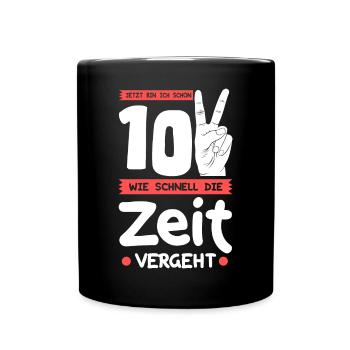 Jetzt bin ich schon 10 Jahre 10. Geburtstag Zeit - Tasse einfarbig - Schwarz - Vorne
