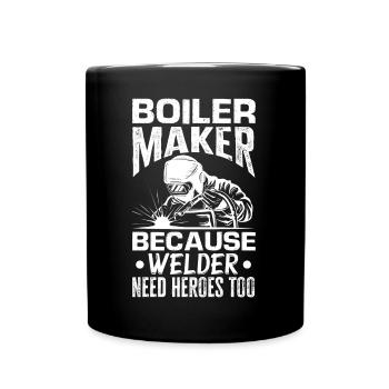 Boilermaker Because Welders Need Heroes Too Funny - Full Colour Mug - black - Front