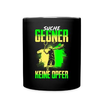 Federball Badminton Suche Gegner Keine Opfer - Tasse einfarbig - Schwarz - Vorne