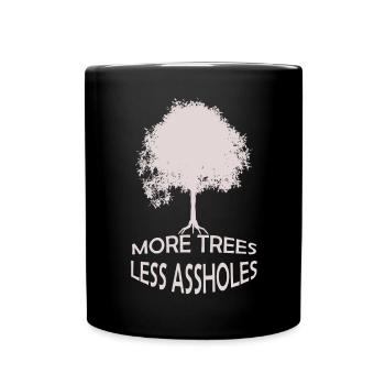More trees, less assholes Essential - Full Colour Mug - black - Front
