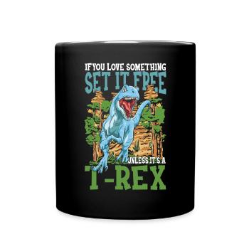 If You Love Something Set It Free Unless It's - Tasse einfarbig - Schwarz - Vorne