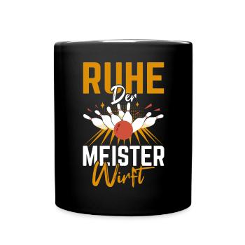 Kegeln Kegler Ruhe der Meister wirft - Tasse einfarbig - Schwarz - Vorne