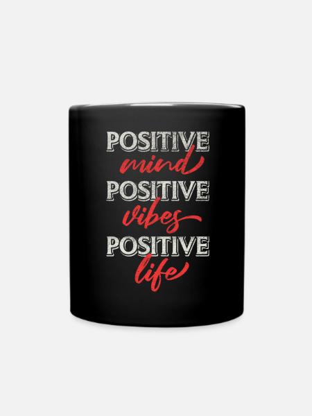 Positive Mind Positive Vibes Positive Life - Tasse einfarbig - Schwarz