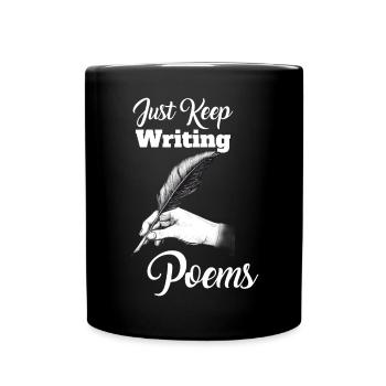 Schreiben Sie einfach weiter Gedichte - Poet - Tasse einfarbig - Schwarz - Vorne