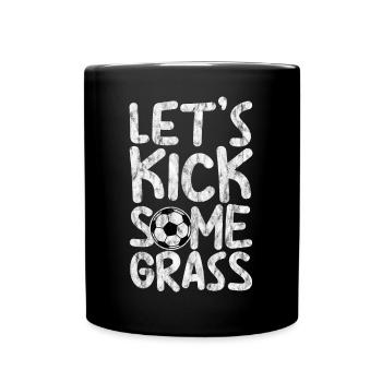 Let's Kick Some Grass 3 - Tasse einfarbig - Schwarz - Vorne
