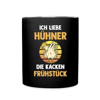 Ich Liebe Hühner Die Kacken Frühstück - Tasse einfarbig - Schwarz - Vorne