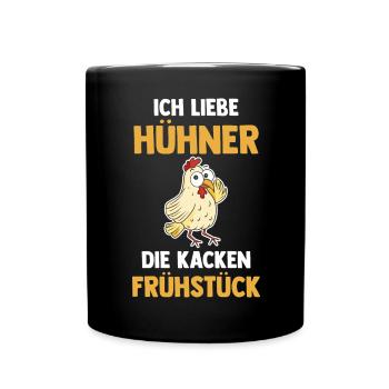 Ich Liebe Hühner Die Kacken Frühstück - Tasse einfarbig - Schwarz - Vorne