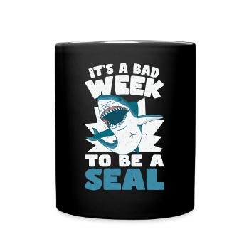 Its A Bad Week To Be A Seal Shark Lovers - Full Colour Mug - black - Front