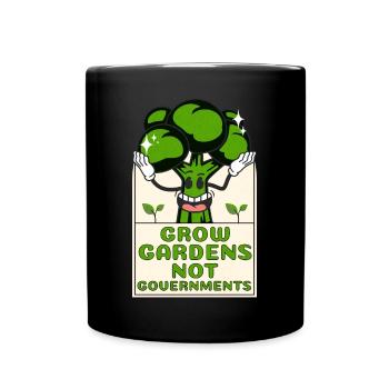 Grow Gardens Not Government - Full Colour Mug - black - Front