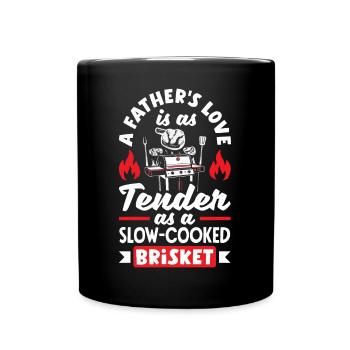 A Father's Love Tender As A Slow-Cooked Brisket - Tasse einfarbig - Schwarz - Vorne