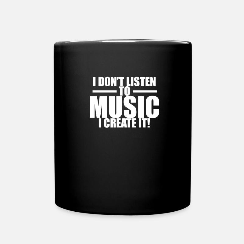 Musicien « Je n’écoute pas de musique, je la crée » - Mug uni - noir