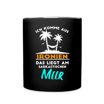 Komme aus Ironien Das liegt am sarkastischen Meer - Tasse einfarbig - Schwarz - Vorne