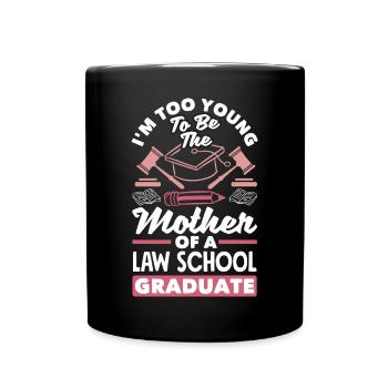 Too young to be the mother of a law school - Full Colour Mug - black - Front