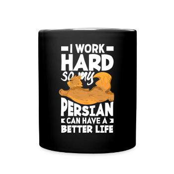 I work hard so my Persian can have a better life - Tasse einfarbig - Schwarz - Vorne