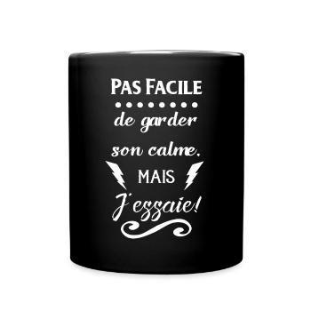 pas facile de garder son calme mais j'essaie - Mug uni - noir - Devant