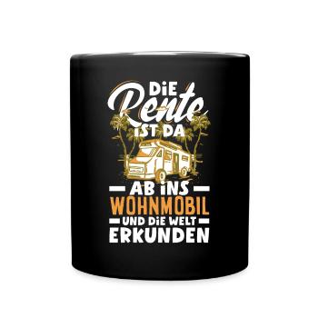 Die Rente ist da, ab ins Wohnmobil und die Welt - Tasse einfarbig - Schwarz - Vorne