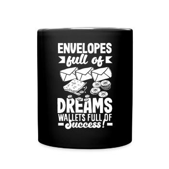 Envelopes Full of Dreams Wallets Full of Success - Full Colour Mug - black - Front