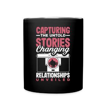 Capturing the Untold Stories Changing - Tasse einfarbig - Schwarz - Vorne