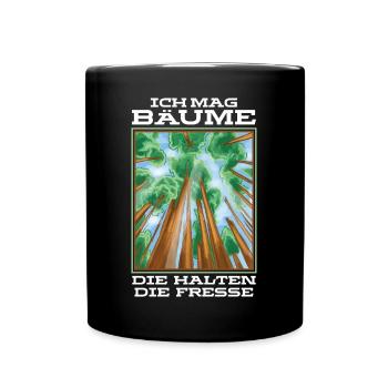 Ich mag Bäume! Lustiger Spruch Wald Natur Funshirt - Tasse einfarbig - Schwarz - Vorne