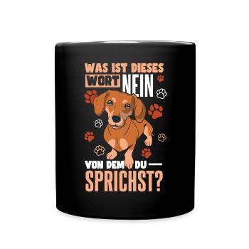 Dachshund Sprüche & Geschenke Dackel - Tasse einfarbig - Schwarz - Vorne