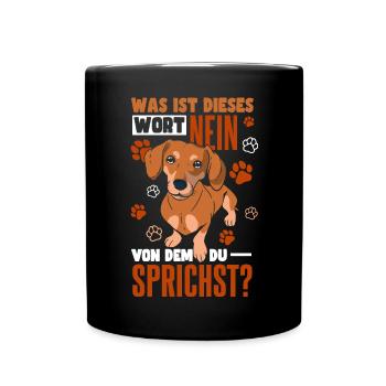 Lustiger Dackel Spruch Dachshund Rauhaardackel - Tasse einfarbig - Schwarz - Vorne