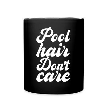 Les cheveux de la piscine ne s’en soucient pas - Mug uni - noir - Devant