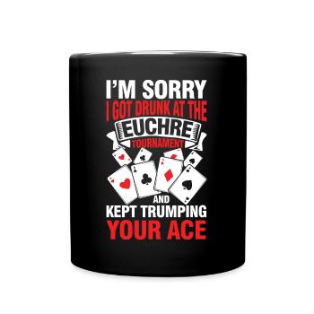 Euchre Tournament And Kept Trumping Your Ace - Tasse einfarbig - Schwarz - Vorne