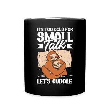 It's Too Cold for Small Talk - Full Colour Mug - black - Front
