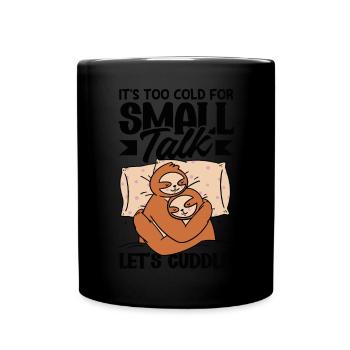 It's Too Cold for Small Talk - Full Colour Mug - black - Front