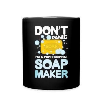 Don't Panic I'm a Professional Soap Maker - Tasse einfarbig - Schwarz - Vorne