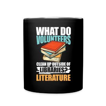What Do Volunteers Libraries Literature - Tasse einfarbig - Schwarz - Vorne