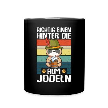Einen Hinter Die Alm Jodeln Trinkspruch - Tasse einfarbig - Schwarz - Vorne