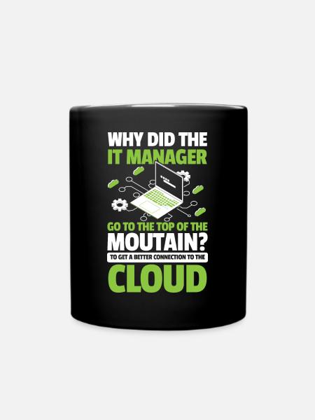 Why did the IT manager go to the top - Tasse einfarbig - Schwarz
