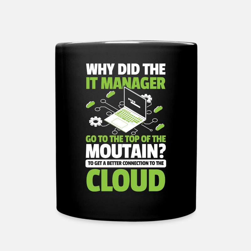 Why did the IT manager go to the top - Tasse einfarbig - Schwarz