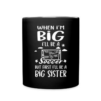 I'll Be A Big Sister Soccer New Big Sisters - Full Colour Mug - black - Front