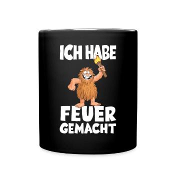 Ich hab Feuer gemacht für alle Männer - Tasse einfarbig - Schwarz - Vorne