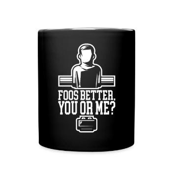 Foos Better You Or Me ? Baby-foot amusant - Mug uni - noir - Devant
