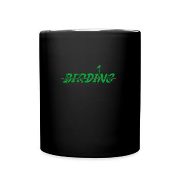 Birding - Bird Nerd - Birdwatching - Full Colour Mug - black - Front