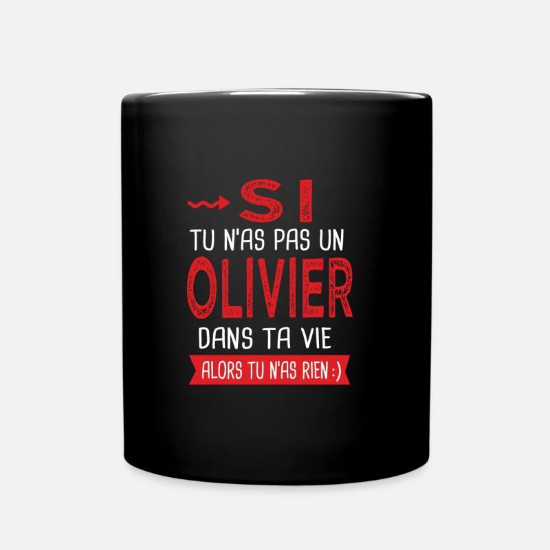 Olivier Si tu n as pas un Olivier dans ta vie - Mug uni - noir