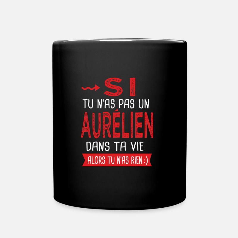 Aurélien Si tu n as pas un aurélien dans ta vie - Mug uni - noir