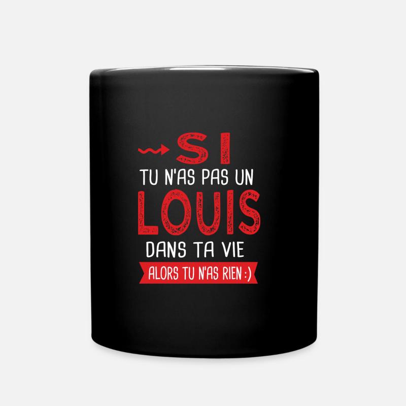 Louis Si tu n as pas un louis dans ta vie cadeau - Mug uni - noir