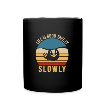 Faultier, Genieß das Leben, Mach langsam - Tasse einfarbig - Schwarz - Vorne