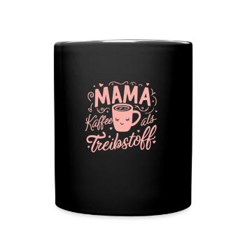 Mama Kaffee-Treibstoff Muttertag Geburtstag Beste - Tasse einfarbig - Schwarz - Vorne