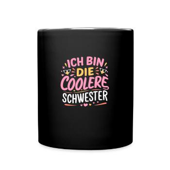 Coolere Schwester Geschenk Lustig Hochzeit Geburt - Tasse einfarbig - Schwarz - Vorne