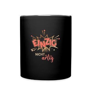 Einzig nicht artig - Tasse einfarbig - Schwarz - Vorne