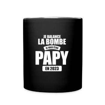 je balance la bombe je vais etre papy en 2023 - Mug uni - noir - Devant