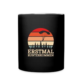 Erstmal Runterkommen Gleitschirmfliegen Gleitschir - Tasse einfarbig - Schwarz - Vorne
