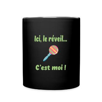 Ici, le réveil c'est moi - Mug uni - noir - Devant
