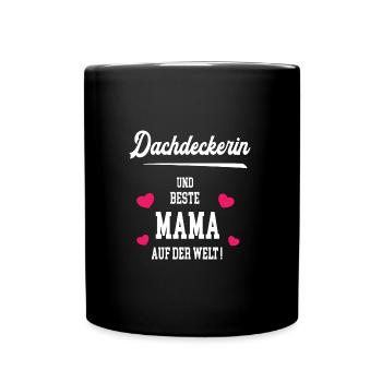 Dachdeckerin Beste Mama Muttertag Geburtstag - Tasse einfarbig - Schwarz - Vorne